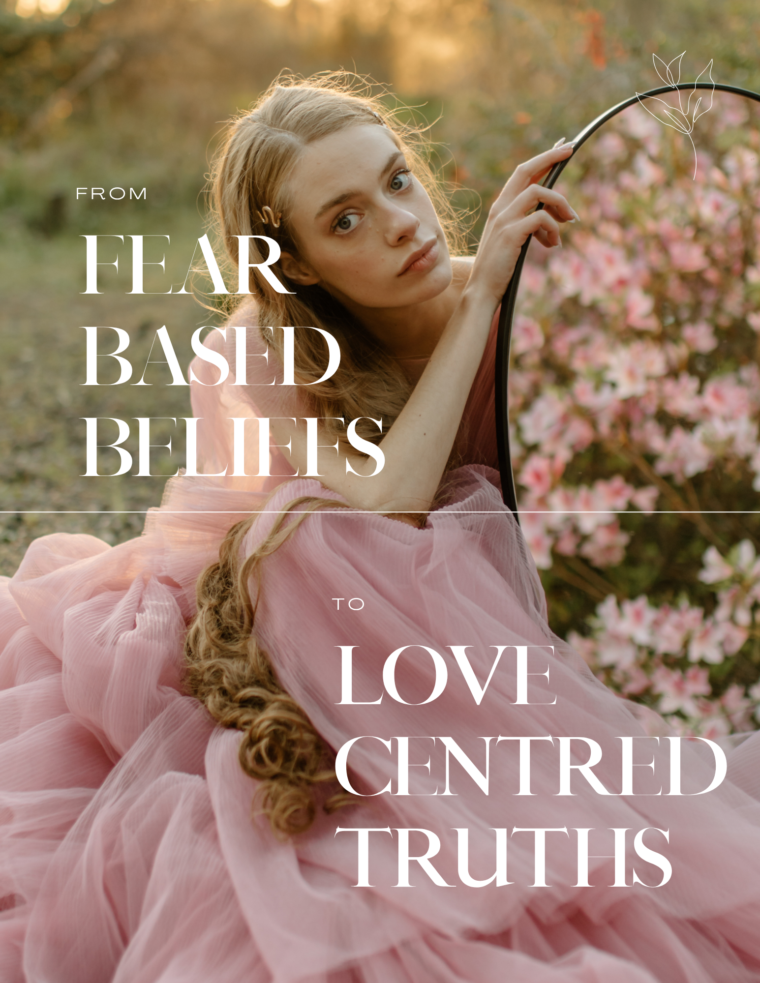 From Fear Based Beliefs To Love Centred Truths